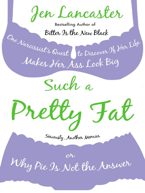Title details for Such a Pretty Fat by Jen Lancaster - Available